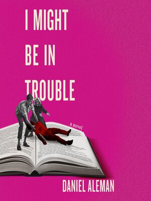 cover image of I Might Be in Trouble