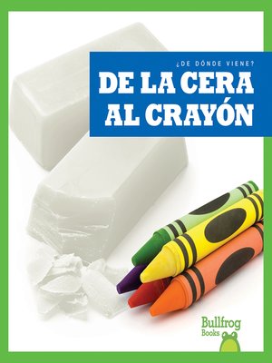 cover image of De la cera al crayón (From Wax to Crayon)